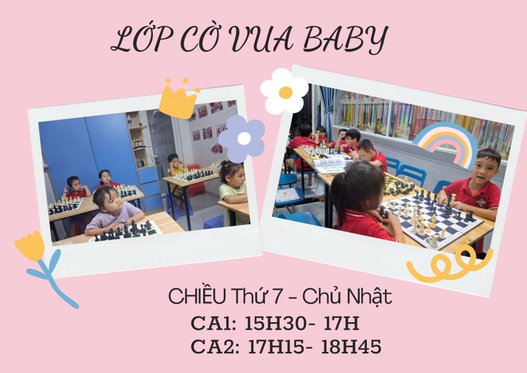 LỚP HỌC CỜ VUA BABY – THỨ 7 & CHỦ NHẬT – TỪ 17h15 ĐẾN 18…