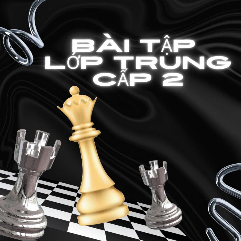 LỚP HỌC CỜ VUA TỪ TRUNG CẤP ĐẾN NÂNG CAO CHO TRẺ EM