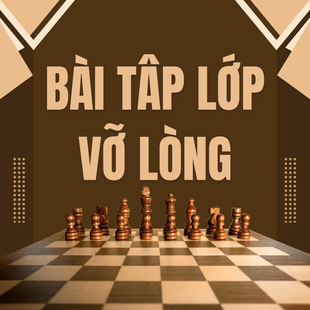 BÀI TẬP CỜ VUA DÀNH CHO LỚP VỠ LÒNG